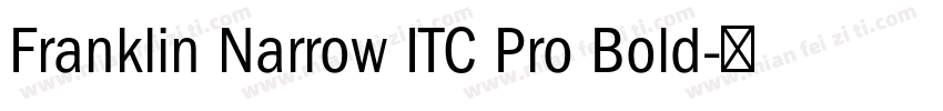 Franklin Narrow ITC Pro Bold字体转换